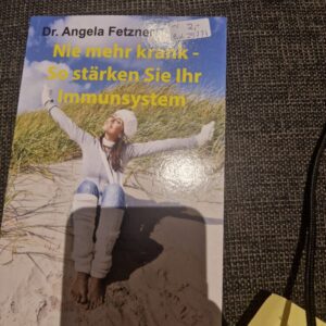 Buch Nie mehr krank -Stärken Sie ihr Immunsystem Dr. Angela Fetzner